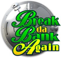 Break Da Bank Again Logo
